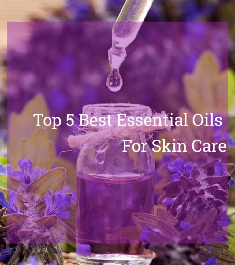 Best Essential Oils for Skin Care