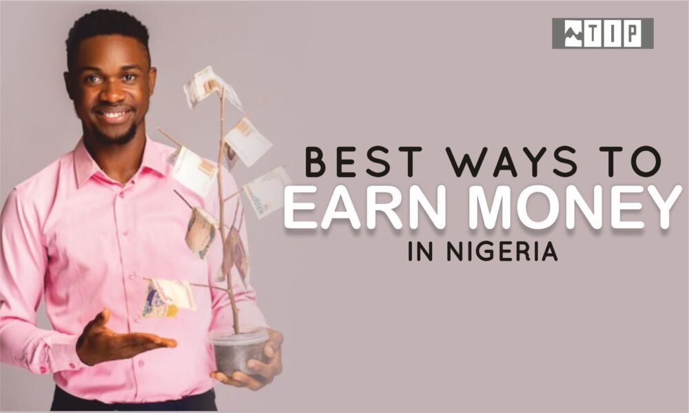 Best Ways to Earn Money in Nigeria (2023) TheInfoPeak